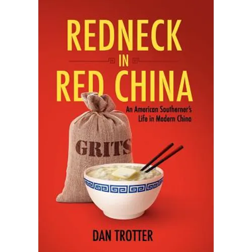 Redneck in Red China: An American Southerner's Life in Modern China - Hardcover
