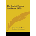 The English Factory Legislation (1873) - Paperback