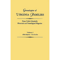 Genealogies of Virginia Families from Tyler's Quarterly Historical and Genealogical Magazine. in Four Volumes. Volume I: Albridgton - Gerlache - Paperback