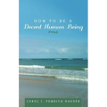 How to Be a Decent Human Being - Paperback