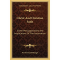 Christ And Christian Faith: Some Presuppositions And Implications Of The Incarnation - Paperback