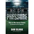 Soccer iQ Presents... High Pressure: How to Win Soccer Games by Smothering Your Opponent - Paperback