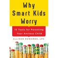 Why Smart Kids Worry: And What Parents Can Do to Help - Paperback