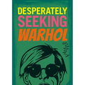 Desperately Seeking Warhol - Hardcover