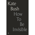 How to Be Invisible: Lyrics - Hardcover