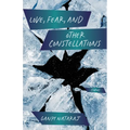 Love, Fear, and Other Constellations: Stories - Paperback