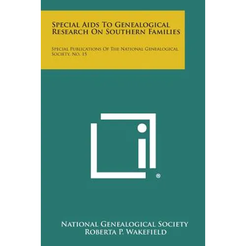 Special Aids To Genealogical Research On Southern Families: Special Publications Of The National Genealogical Society, No. 15 - Paperback