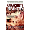 Parachute Infantry: An American Paratrooper's Memoir of D-Day and the Fall of the Third Reich - Mass Market Paperbound