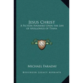 Jesus Christ: A Fiction Founded Upon the Life of Apollonius of Tyana - Paperback