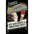 Foodie Dessertations: Bite sized recipes of foodielicious poetry - Paperback