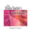 Drama Teacher's Survival Guide--Volume 1: A Complete Handbook for Play Production - Paperback