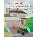 How My John Deere 140 Saved Christmas - Paperback