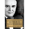 The Conversion of Senator Arthur H. Vandenberg: From Isolation to International Engagement - Hardcover