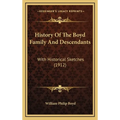 History Of The Boyd Family And Descendants: With Historical Sketches (1912) - Hardcover
