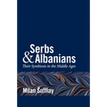 Serbs and Albanians - Hardcover