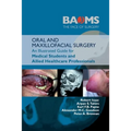 Oral and Maxillofacial Surgery: An Illustrated Guide for Medical Students and Allied Healthcare Professionals - Paperback