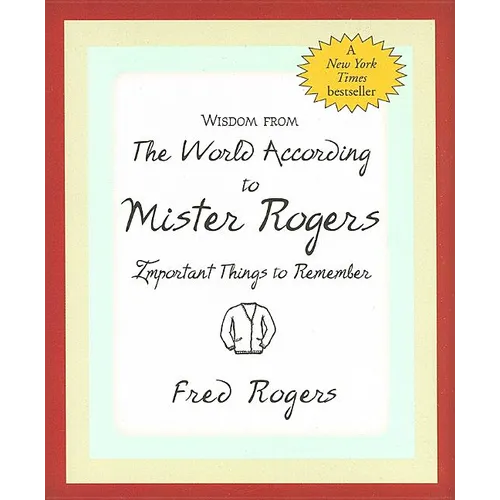 Wisdom from the World According to Mister Rogers: Important Things to Remember - Novelty