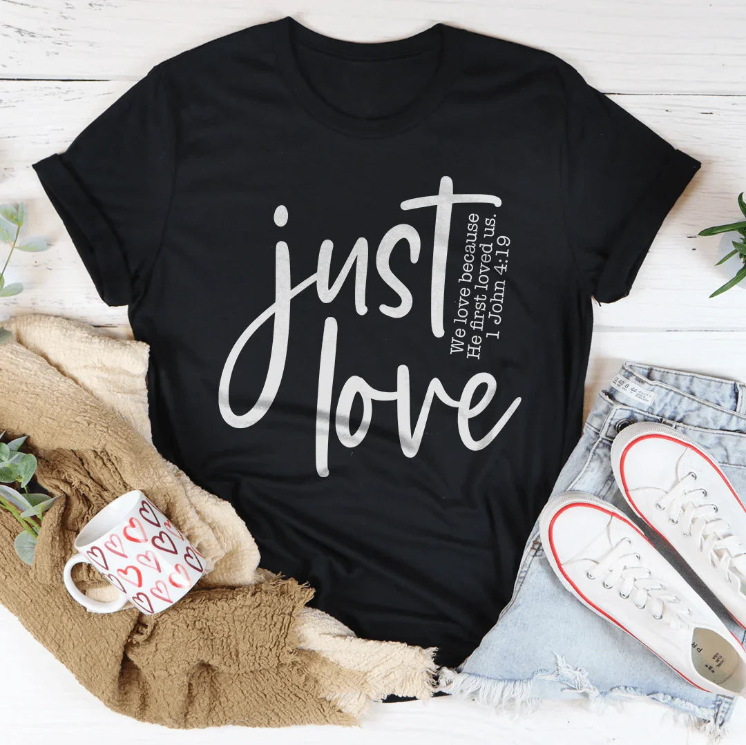 Just Love Tee