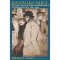 Bohemian Paris: Culture, Politics, and the Boundaries of Bourgeois Life, 1830-1930 - Paperback
