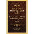 Plays By August Strindberg, Second Series: There Are Crimes And Crimes; Miss Julia; The Stronger; Creditors; Pariah (1913) - Hardcover
