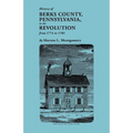 History of Berks County, Pennsylvania, in the Revolution, from 1774 to 1783 - Paperback