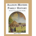 Allison-Mayers Family History: Portrait of an American Family - Paperback