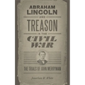 Abraham Lincoln and Treason in the Civil War: The Trials of John Merryman - Paperback