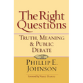 The Right Questions: Truth, Meaning & Public Debate - Paperback