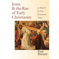Jesus and the Rise of Early Christianity: A History of New Testament Times - Paperback