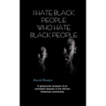 I Hate Black People Who Hate Black People - Paperback