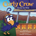Curly Crow Goes to the Balloon Festival: A Children's Book About Facing Fear for Kids Ages 4-8 - Paperback