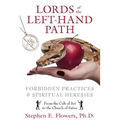 Lords of the Left-Hand Path: Forbidden Practices & Spiritual Heresies - Paperback