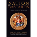 Nation of Bastards: Essays on the End of Marriage - Paperback