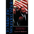 To Make the Wounded Whole - Paperback
