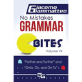 No Mistakes Grammar Bites, Volume VII: Farther and Further, and Onto, On, and On To - Paperback
