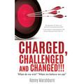 Charged, Challenged and Changed!!! - Paperback