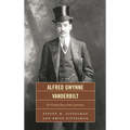 Alfred Gwynne Vanderbilt: The Unlikely Hero of the Lusitania - Hardcover