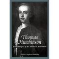 Thomas Hutchinson and the Origins of the American Revolution - Hardcover
