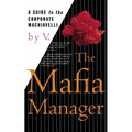 The Mafia Manager: A Guide to the Corporate Machiavelli - Paperback