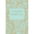 Holiness and the Missio Dei - Hardcover