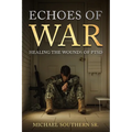 Echoes of War: Healing the Wounds of PTSD - Paperback