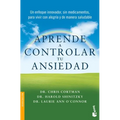 Aprende a Controlar Tu Ansiedad: Un Enfoque Innovador, Sin Medicamentos Para Vivir Con Alegría Y de Manera Saludable / Take Control of Your Anxiety - Paperback
