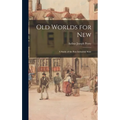Old Worlds for New: A Study of the Post-Industrial State - Hardcover