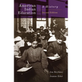 American Indian Education, 2nd Edition: A History - Paperback
