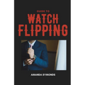 Guide to Watch Flipping - Paperback