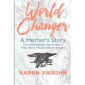 World Changer: A Mother's Story - Paperback