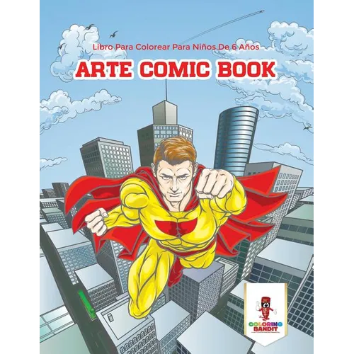 Arte Comic Book: Libro Para Colorear Para Niños De 6 Años - Paperback