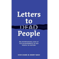 Letters to Dead People: An entertaining look at the achievements of key people in history - Hardcover