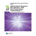 Making Dispute Resolution More Effective - MAP Peer Review Report, Thailand (Stage 1) - Paperback