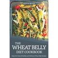 The Wheat Belly Diet Cookbook: Enjoy the Taste of Healthy and Delicious Wheat Belly Recipes - Paperback